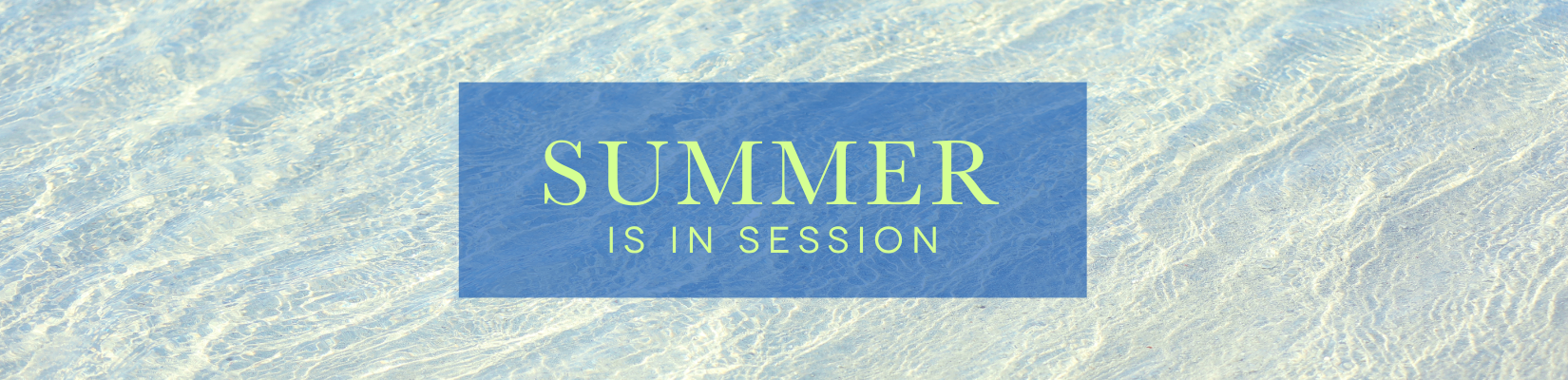 Summer is in Session