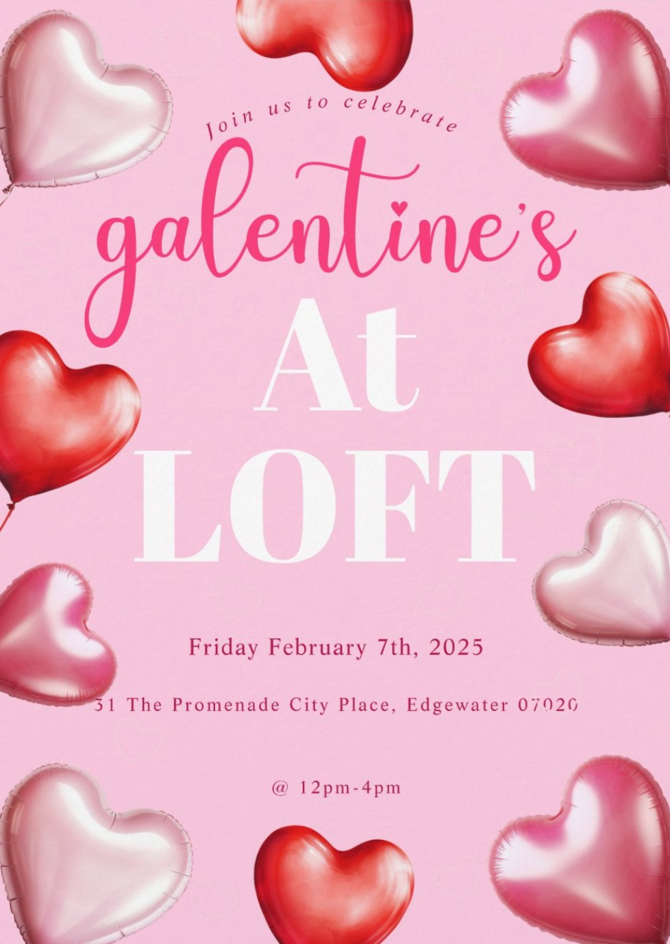 galentine's at Loft Friday February 7th, 2025 31 The Promenade City Place, Edgewater 07020 @ 12pm - 4pm